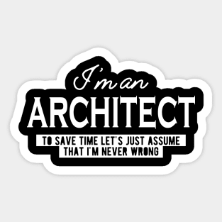 Architect - Let's just assume I'm never wrong Sticker